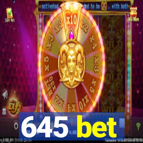 645 bet